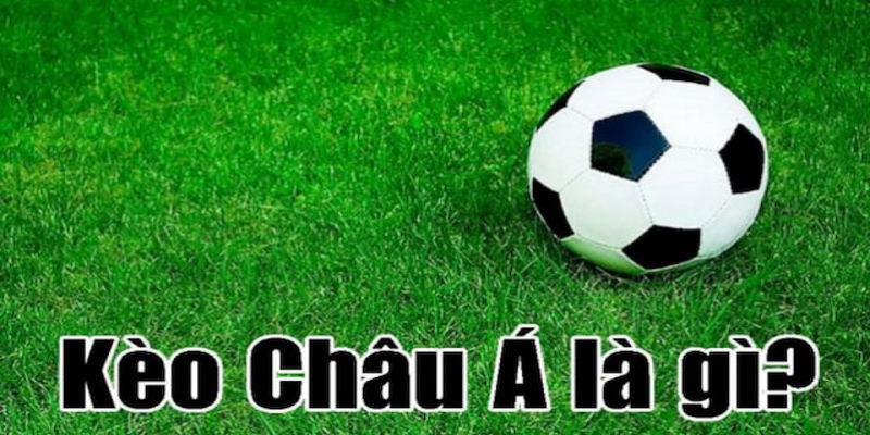 Khái niệm ban đầu về kèo châu Á