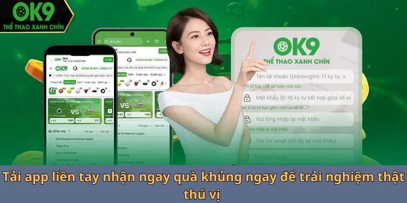 Tải app liền tay nhận ngay quà khủng ngay để trải nghiệm thật thú vị