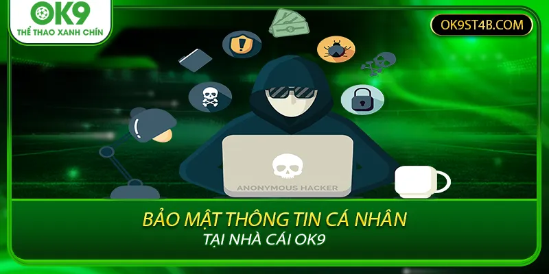 Bảo mật thông tin cá nhân tại nhà cái ok9