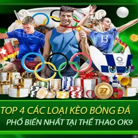 Top 4 các loại kèo bóng đá phổ biến nhất tại thể thao ok9