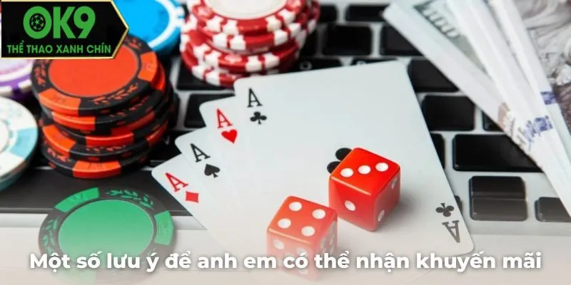 Một số lưu ý để anh em có thể nhận được khuyến mãi thành công