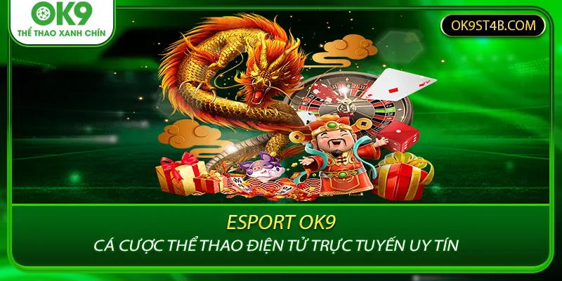 Esport OK9 - Cá Cược Thể Thao Điện Tử Trực Tuyến Uy Tín