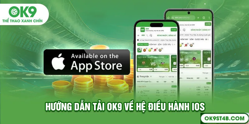 Hướng dẫn tải OK9 về hệ điều hành IOS