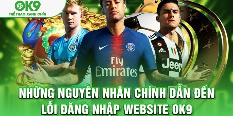 Lý do xảy ra tình trạng link OK9 bị chặn