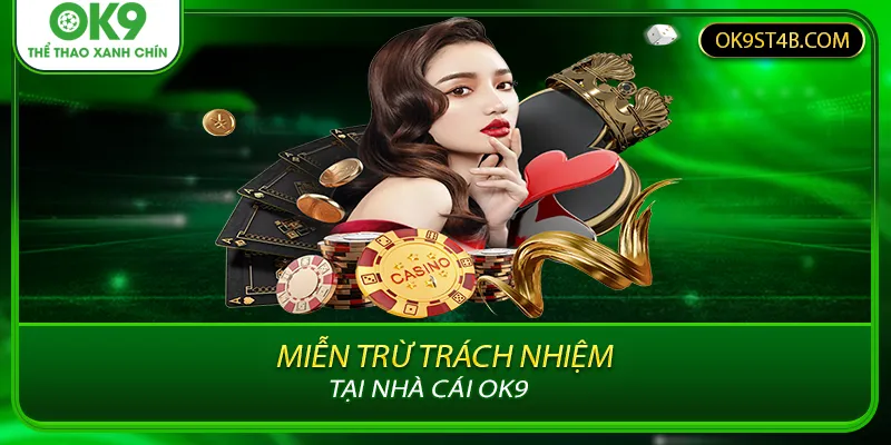 Miễn trừ trách nhiệm tại nhà cái OK9