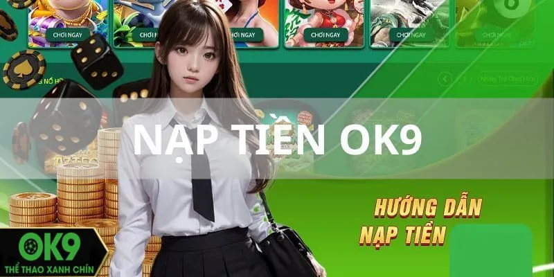 Hướng dẫn người chơi nạp tiền OK9 trực tiếp 